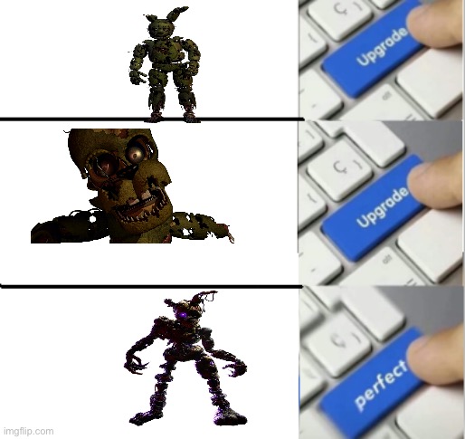 Fnaf springtrap design meme | image tagged in upgrade upgrade perfect | made w/ Imgflip meme maker