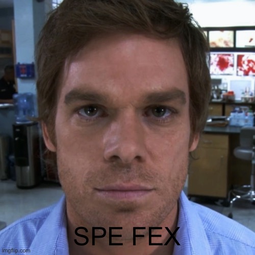 Dexter Morgan | SPE FEX | image tagged in dexter morgan | made w/ Imgflip meme maker