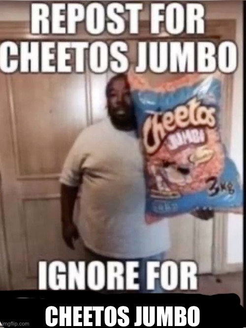 Cheetos jumbo | CHEETOS JUMBO | made w/ Imgflip meme maker