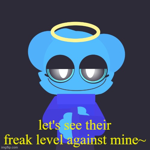 freaky sky | let's see their freak level against mine~ | image tagged in freaky sky | made w/ Imgflip meme maker