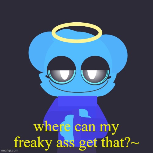 freaky sky | where can my freaky ass get that?~ | image tagged in freaky sky | made w/ Imgflip meme maker