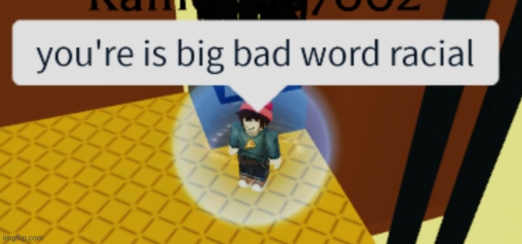 you're is big bad word racial | image tagged in you're is big bad word racial | made w/ Imgflip meme maker