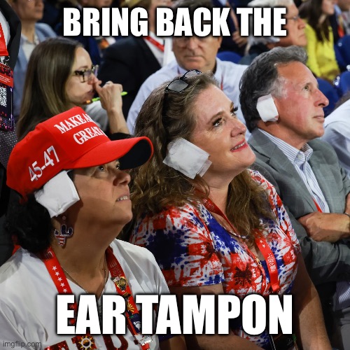 BRING BACK THE EAR TAMPON | made w/ Imgflip meme maker