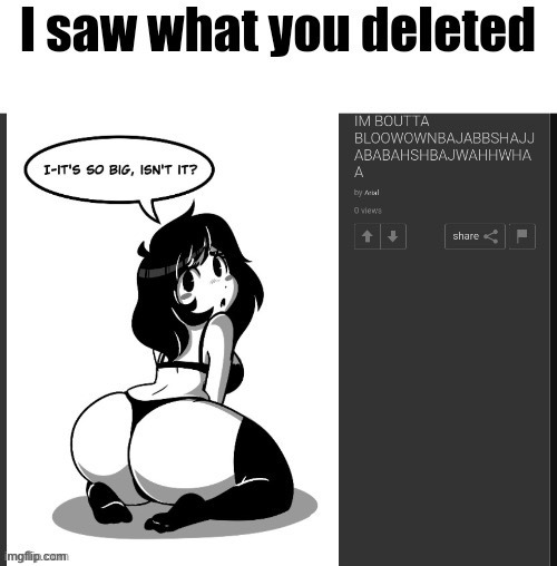 i saw what you deleted | image tagged in i saw what you deleted | made w/ Imgflip meme maker