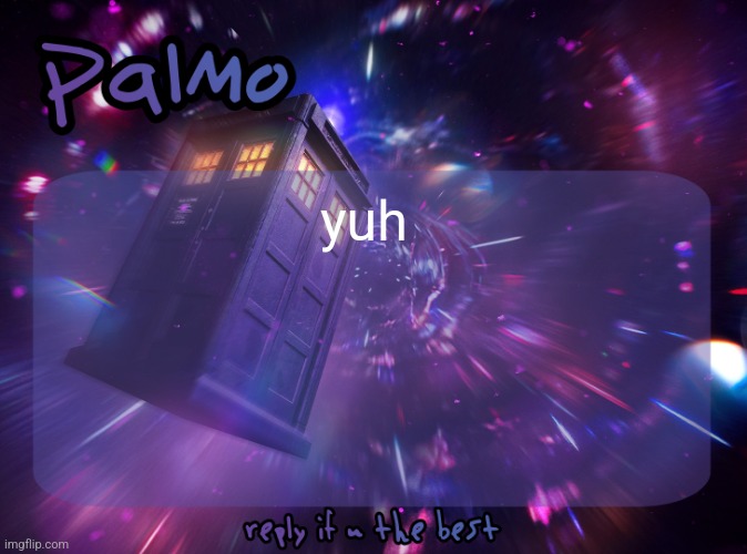 Palmo Post | yuh | image tagged in palmo post | made w/ Imgflip meme maker