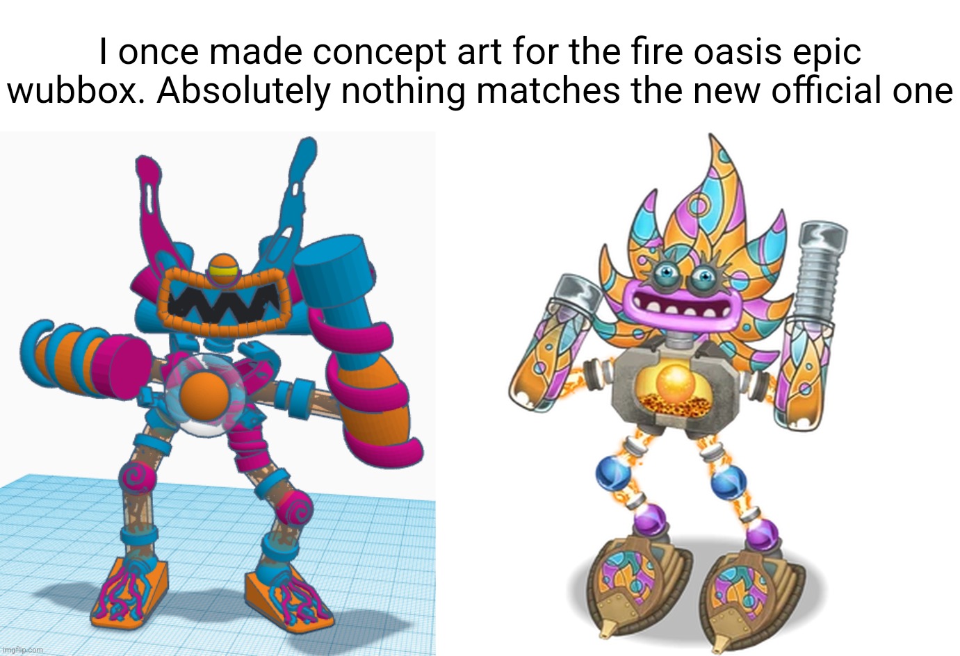 I once made concept art for the fire oasis epic wubbox. Absolutely nothing matches the new official one | made w/ Imgflip meme maker