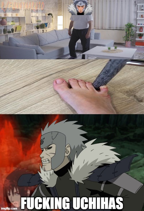 Those uchihas | image tagged in tobirama,uchiha | made w/ Imgflip meme maker