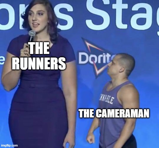 Waiting for his paycheck | THE RUNNERS; THE CAMERAMAN | image tagged in tyler1 meme,olympics | made w/ Imgflip meme maker