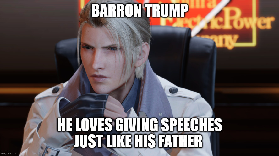 Rufus Barron Trump | BARRON TRUMP; HE LOVES GIVING SPEECHES JUST LIKE HIS FATHER | image tagged in final fantasy 7,donald trump | made w/ Imgflip meme maker