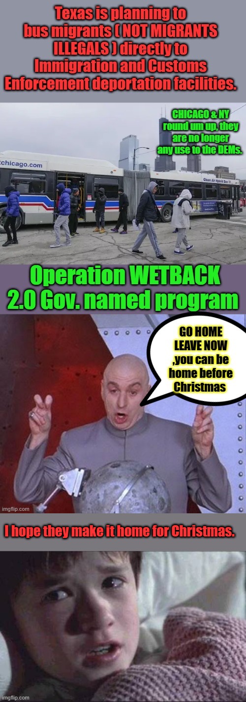 THE NEW GOV. HOME BY CHRISTMAS PROGRAM. Your tax dollars at work. BUILD THE WALL | I hope they make it home for Christmas. | image tagged in memes,i see dead people | made w/ Imgflip meme maker