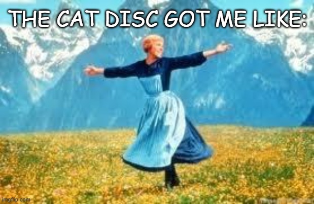 Look At All These Meme | THE CAT DISC GOT ME LIKE: | image tagged in memes,look at all these | made w/ Imgflip meme maker