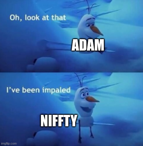 Alastor ate the title | ADAM; NIFFTY | image tagged in olaf oh look at that i've been impaled,hazbin hotel | made w/ Imgflip meme maker