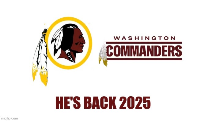 Commanders in 2025 | image tagged in memes,redskins,washington redskins | made w/ Imgflip meme maker