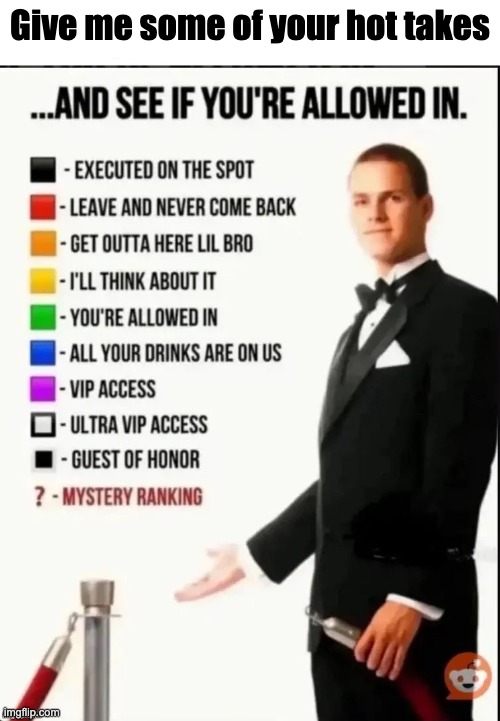 HIVEMIND RAHHH | Give me some of your hot takes | image tagged in repost this image and see if you re allowed in | made w/ Imgflip meme maker