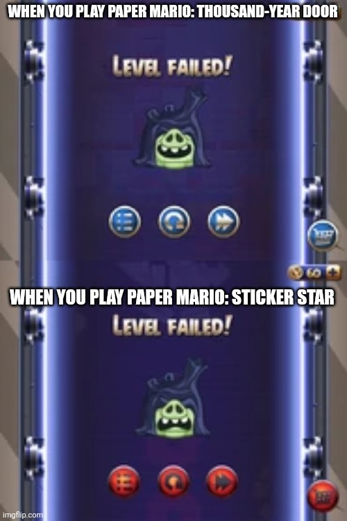 Bird Side Vs Pork Side | WHEN YOU PLAY PAPER MARIO: THOUSAND-YEAR DOOR; WHEN YOU PLAY PAPER MARIO: STICKER STAR | image tagged in bird side vs pork side | made w/ Imgflip meme maker