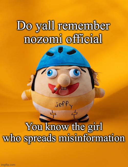 rot | Do yall remember nozomi official; You know the girl who spreads misinformation | image tagged in rot | made w/ Imgflip meme maker