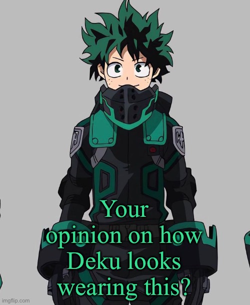 Deku Delta Costume | Your opinion on how Deku looks wearing this? | image tagged in deku delta costume | made w/ Imgflip meme maker
