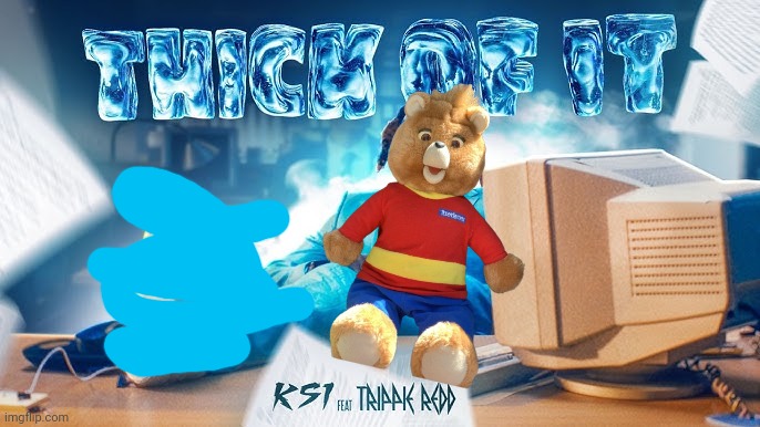 Yes! Entertainment Teddy Ruxpin | image tagged in ksi song | made w/ Imgflip meme maker