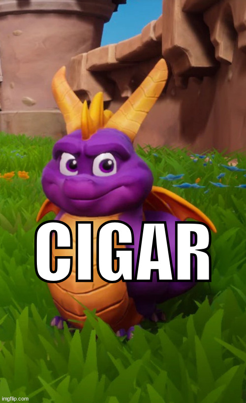 Fat Spyro | CIGAR | image tagged in fat spyro | made w/ Imgflip meme maker