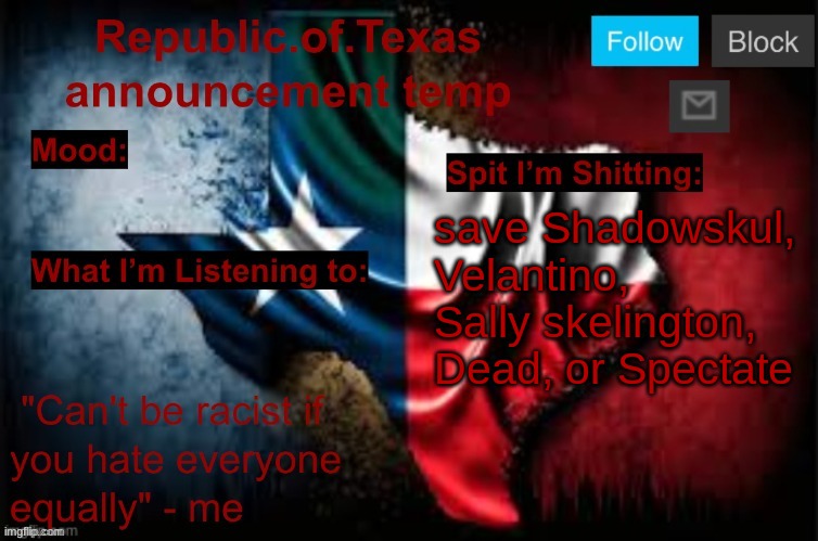 Republic of Texas announcement template (thanks celestial) | save Shadowskul, Velantino, Sally skelington, Dead, or Spectate | image tagged in republic of texas announcement template thanks celestial | made w/ Imgflip meme maker