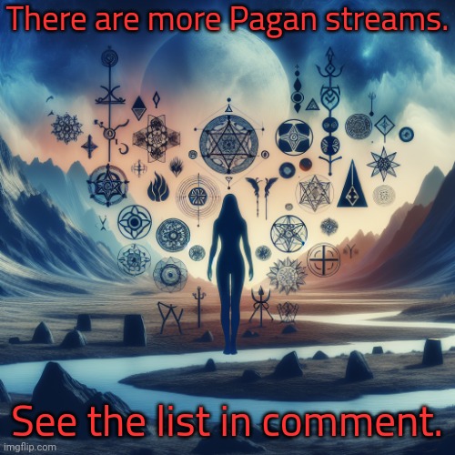 Wanna check 'em out? | There are more Pagan streams. See the list in comment. | image tagged in heathen,religions,beliefs,traditions,diversity,tolerance | made w/ Imgflip meme maker