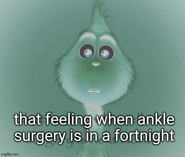 Elbow surgery | that feeling when ankle surgery is in a fortnight | image tagged in elbow surgery | made w/ Imgflip meme maker