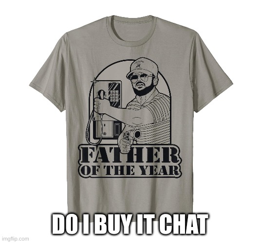 D0 I BUY IT CHAT | made w/ Imgflip meme maker