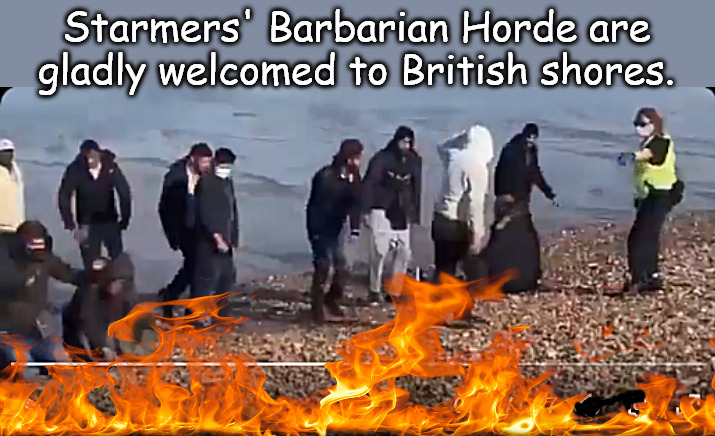 what's that burning in the UK? | Starmers' Barbarian Horde are gladly welcomed to British shores. | image tagged in memes,politics,uk,starmer,british | made w/ Imgflip meme maker