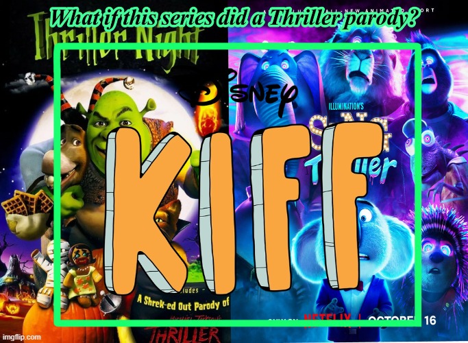 What If Kiff Did A Thriller Parody | image tagged in kiff,thriller | made w/ Imgflip meme maker