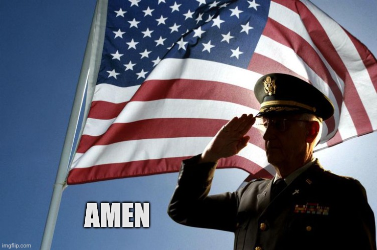 army salute | AMEN | image tagged in army salute | made w/ Imgflip meme maker