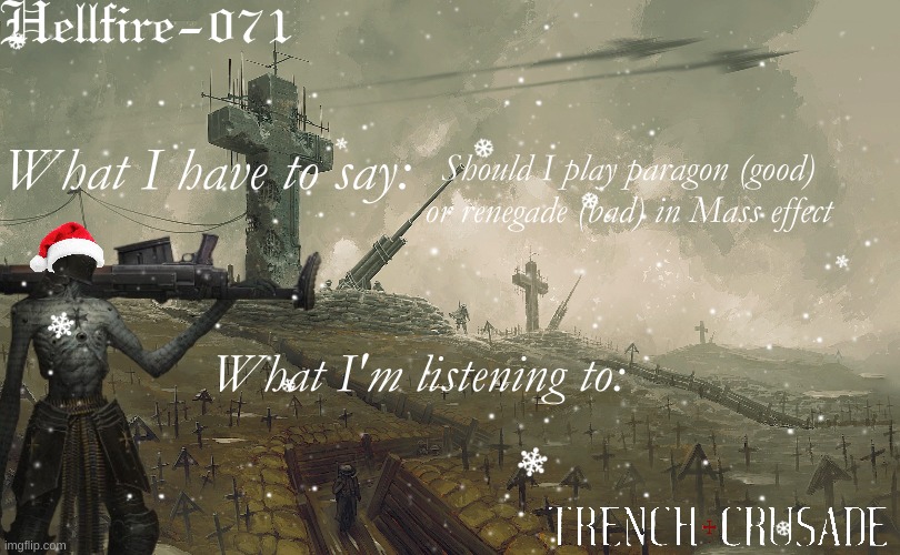 Announcement but christmas | Should I play paragon (good) or renegade (bad) in Mass effect | image tagged in announcement but christmas | made w/ Imgflip meme maker