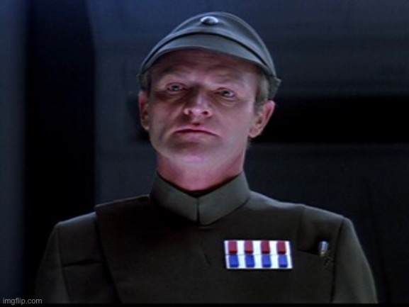 General Veers from Star Wars :) | image tagged in star wars | made w/ Imgflip meme maker