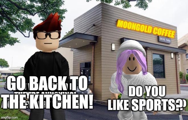 M-C told a fuckaloid to go back to the kitchen (edited) | GO BACK TO THE KITCHEN! SPORTS? | image tagged in mc,memes,ytp,funkaloid | made w/ Imgflip meme maker