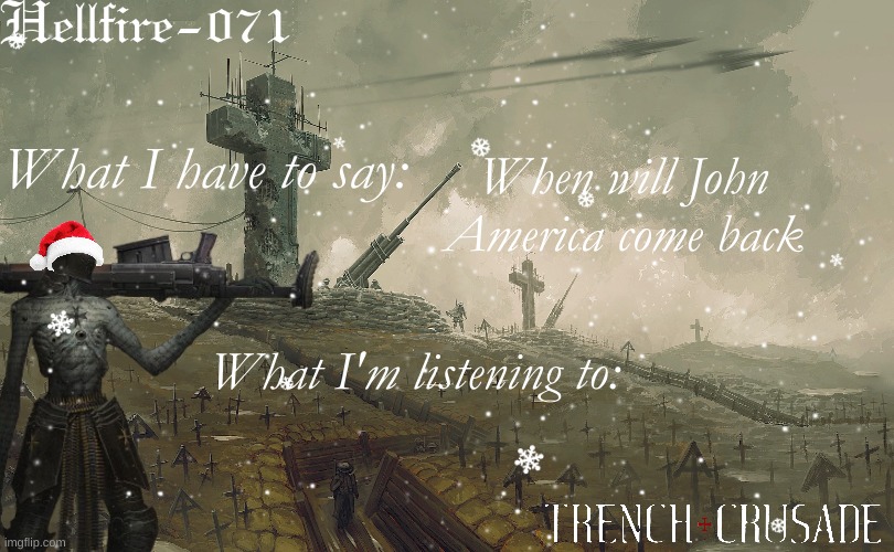 Announcement but christmas | When will John America come back | image tagged in announcement but christmas | made w/ Imgflip meme maker