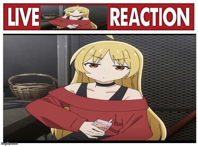 Live Seika Reaction | image tagged in memes,anime,live reaction | made w/ Imgflip meme maker