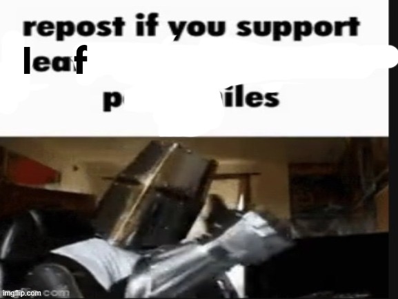 repost if you support leaf piles | f; l | image tagged in repost if you support beating the shit out of pedophiles | made w/ Imgflip meme maker