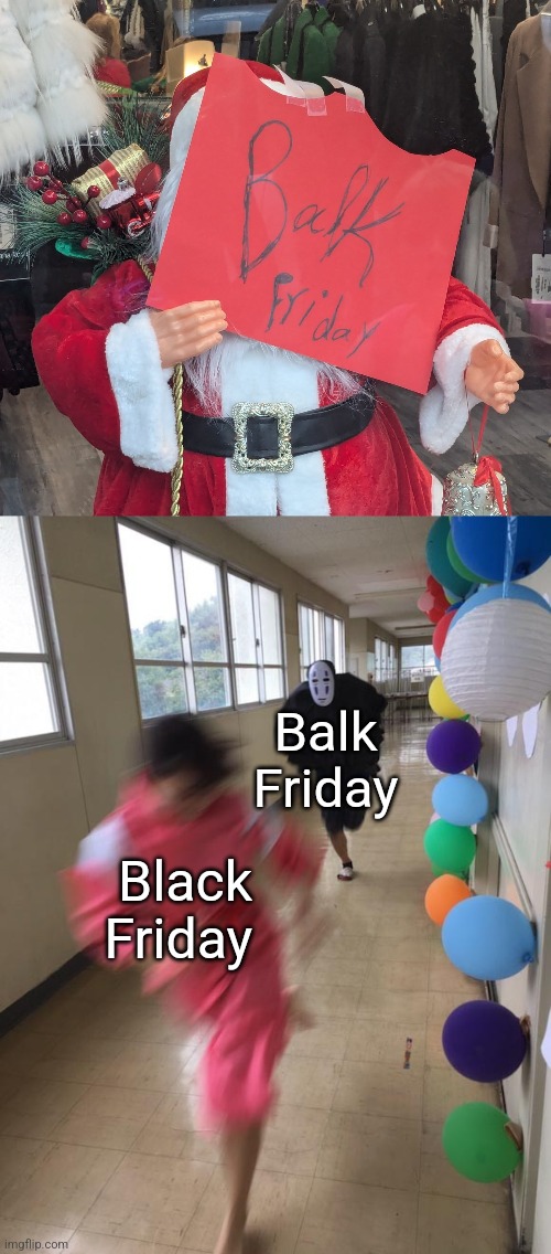 Why? | Balk Friday; Black Friday | image tagged in black chasing red,you had one job | made w/ Imgflip meme maker