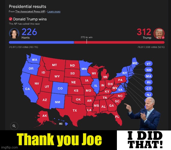 I Did That | Thank you Joe | image tagged in memes,trump,wins | made w/ Imgflip meme maker