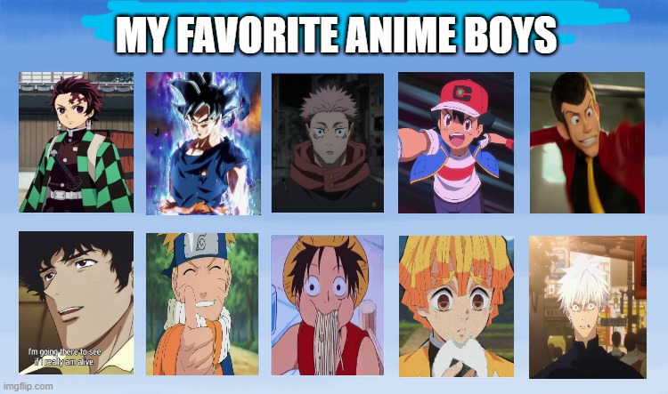 my favorite anime boys | MY FAVORITE ANIME BOYS | image tagged in my favorite anime boys,anime,jujutsu kaisen,demon slayer,tv series,anime charcters | made w/ Imgflip meme maker