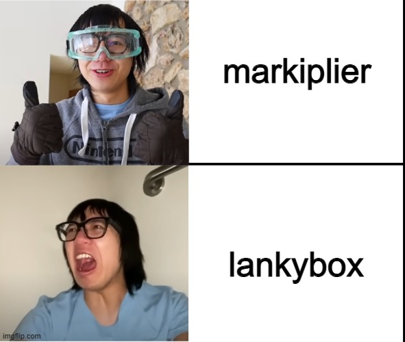 Markiplier is literally one of the least hated youtubers and literally has done nothing wrong | markiplier; lankybox | image tagged in plainrock124 drake meme,memes | made w/ Imgflip meme maker