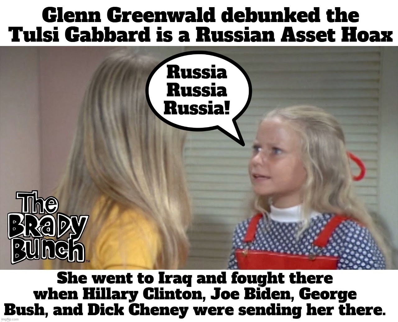 When are the libtards going to get over CrookedHillary's concocted story about Russian collusion? | image tagged in russia russia russia,the brady bunch,crooked hillary,tulsi gabbard,stupid people be like,democrats | made w/ Imgflip meme maker