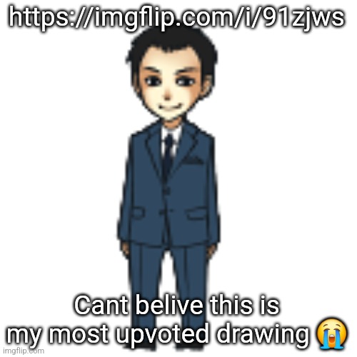 Moriarty but a shimeji | https://imgflip.com/i/91zjws; Cant belive this is my most upvoted drawing 😭 | image tagged in moriarty but a shimeji | made w/ Imgflip meme maker
