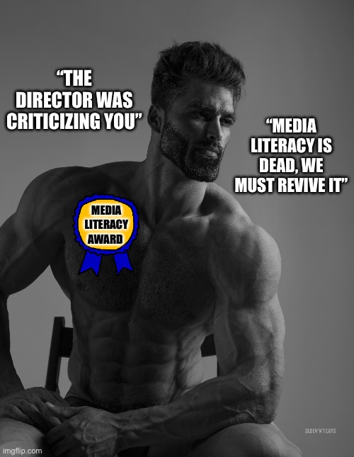 Average Media Literacy Enthusiast | “THE DIRECTOR WAS CRITICIZING YOU”; “MEDIA LITERACY IS DEAD, WE MUST REVIVE IT”; MEDIA LITERACY AWARD | image tagged in giga chad,memes,shitpost,funny memes,lol,humor | made w/ Imgflip meme maker