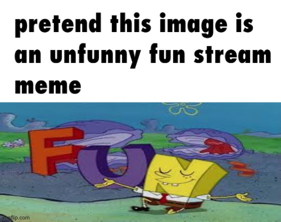 Since yall wanna be haters | image tagged in pretend this image is an unfunny fun stream meme | made w/ Imgflip meme maker