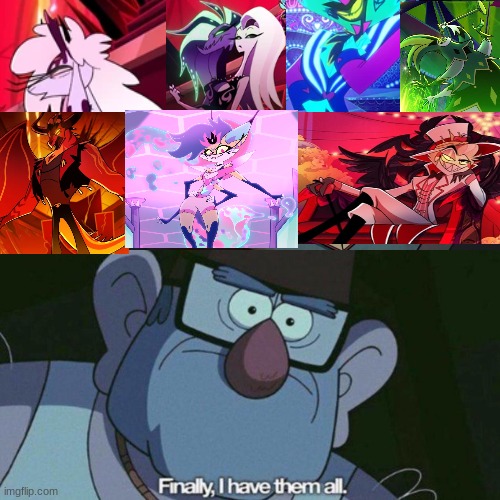 The Seven Deadly Sins | image tagged in i have them all,helluva boss,hazbin hotel | made w/ Imgflip meme maker