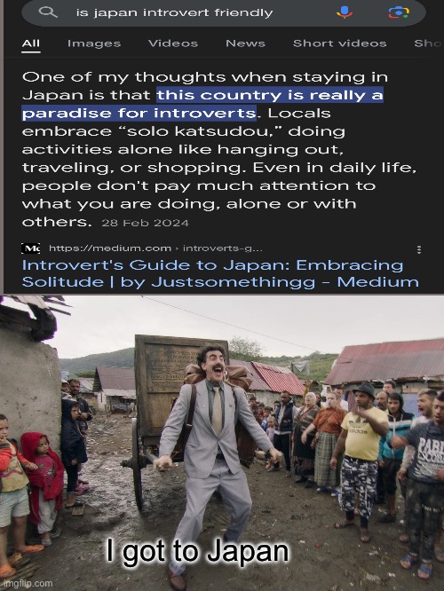 I go to Japan | I got to Japan | image tagged in borat i go to america,i go to japan | made w/ Imgflip meme maker