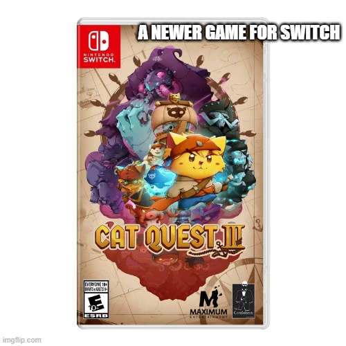 memes by Brad - Cats Quest III combines a video game and cats - nintendo - | A NEWER GAME FOR SWITCH | image tagged in cats,kittens,video games,nintendo switch,funny,nintendo | made w/ Imgflip meme maker