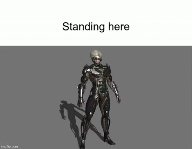 Standing here | made w/ Imgflip meme maker