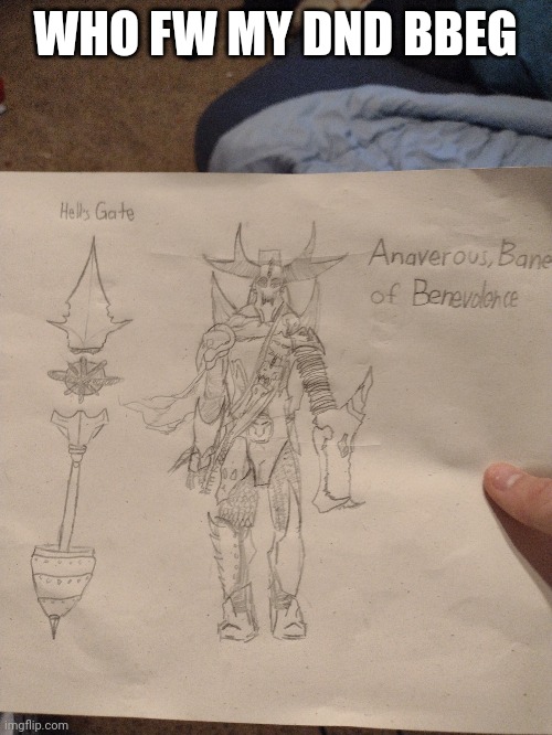 If this gets 20 upvotes y'all get his backstory | WHO FW MY DND BBEG | made w/ Imgflip meme maker