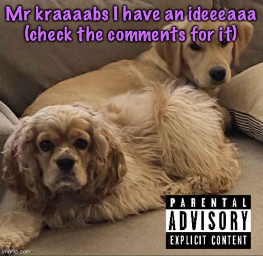 Gnocchi and Henry’s first studio album | Mr kraaaabs I have an ideeeaaa (check the comments for it) | image tagged in gnocchi and henry s first studio album,cinnabox announcement | made w/ Imgflip meme maker